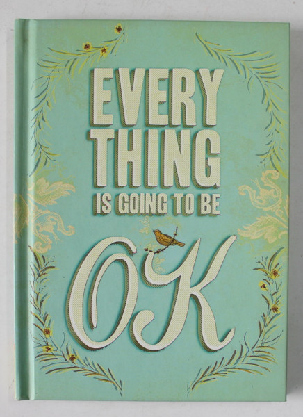 EVERY THING IS GOING TO BE OK , 2011