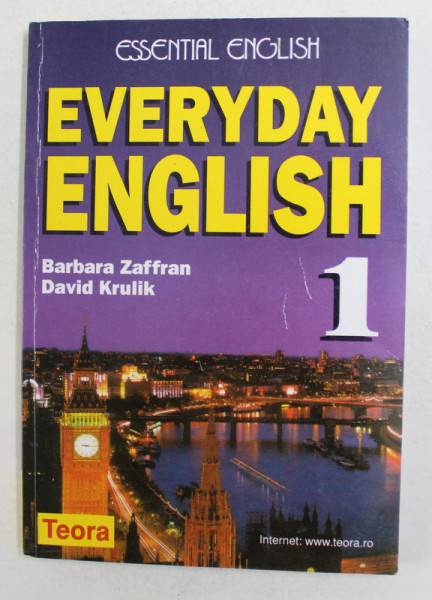 EVERYDAY ENGLISH by BARBARA ZAFFRAN si DAVID KRULIK , VOLUMUL I , 1998