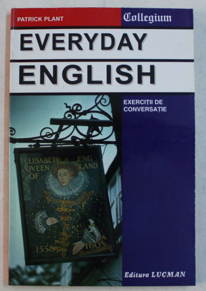 EVERYDAY ENGLISH  - EXERCITII DE CONVERSATIE de PATRICK PLANT