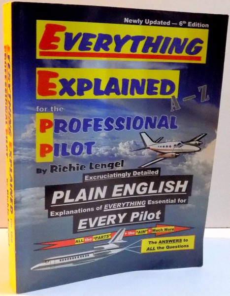 EVERYTHING EXPLAINED FOR THE A-Z , PROFESSIONAL PILOT , 2008