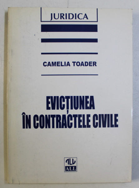EVICTIUNEA IN CONTRACTELE CIVILE de CAMELIA TOADER , 1997