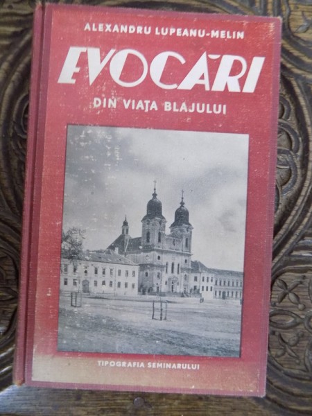 EVOCARI DIN VIATA BLAJULUI de Alexandru Lupeanu Melin, BLAJ 1937