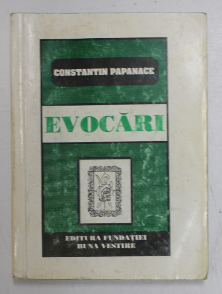 EVOCARI GAND SI FAPTA LEGIONARA-CONSTANTIN PAPANACE,1997