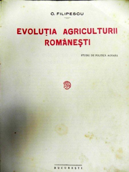 EVOLUTIA AGRICULTURII ROMANESTI - C. FILIPESCU 