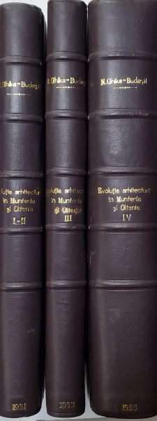 EVOLUTIA ARHITECTURII IN MUNTENIA SI OLTENIA de NICOLAE GHIKA BUDESTI (4 VOLUME, 1927-1936)