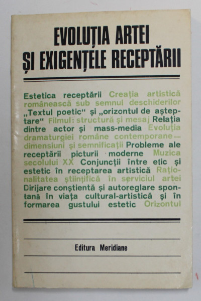 EVOLUTIA ARTEI SI EXIGENTELE RECEPTARII ,coordonatori DUMITRU MATEI si GHEORGHE STROIA , 1985