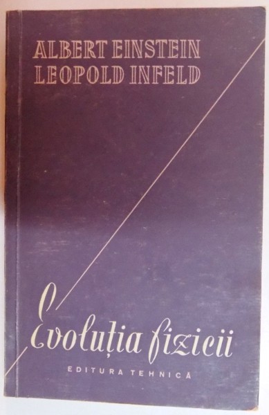 EVOLUTIA FIZICII de ALBERT EINSTEIN, LEOPOLD INFELD, 1957 * PREZINTA HALOURI DE APA