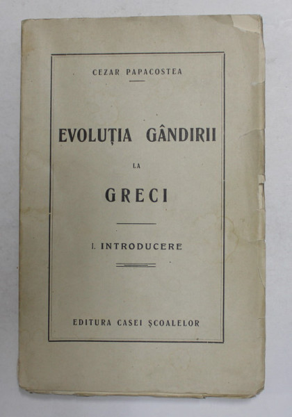 EVOLUTIA GANDIRII LA GRECI de CEZAR PAPACOSTEA