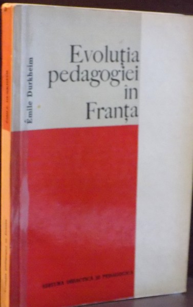 EVOLUTIA PEDAGOGIEI IN FRANTA de EMILE DURKHEIM , 1972