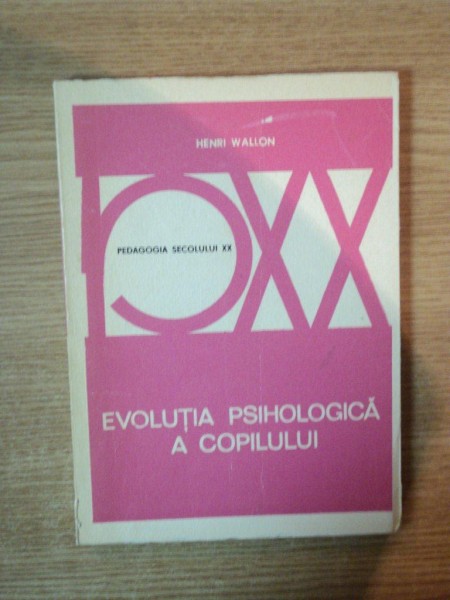 EVOLUTIA PSIHOLOGICA A COPILULUI de HENRI WALLON , Bucuresti 1975