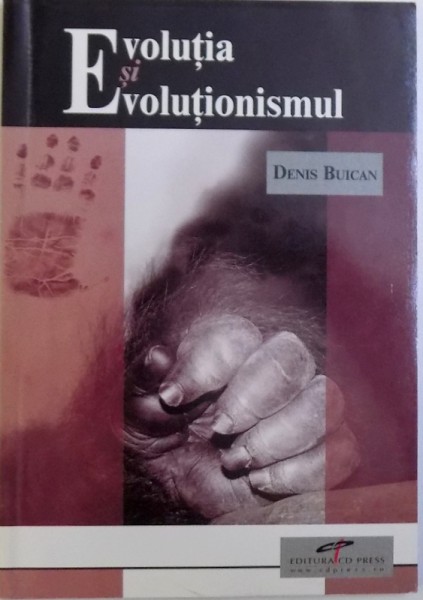 EVOLUTIA SI EVOLUTIONISMUL de DENIS BUICAN , 2006 , DEDICATIE*