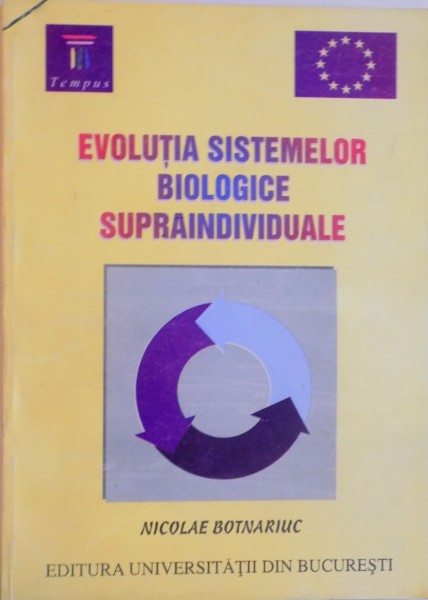 EVOLUTIA SISTEMELOR BIOLOGICE SUPRAINDIVIDUALE de NICOLAE BOTNARIUC, 1999