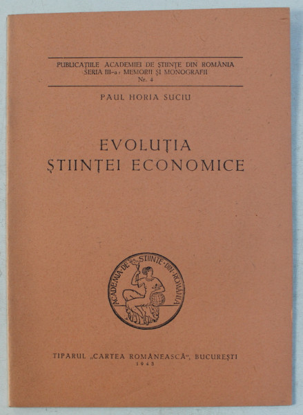 EVOLUTIA STIINTEI ECONOMICE de PAUL HORIA SUCIU , 1943