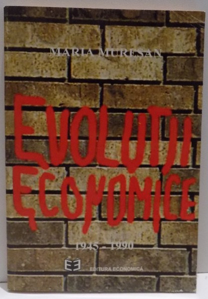 EVOLUTII ECONOMICE de MARIA MURESAN 1945-1990 , 1995