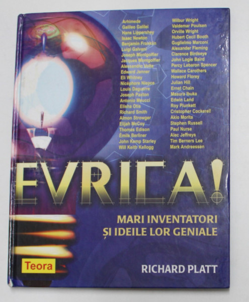 EVRICA ! MARI INVENTATORI SI IDEILE LOR GENIALE de RICHARD PLATT , 2004