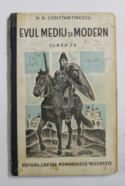 EVUL MEDIU SI MODERN , CLASA A II -A de N.A. CONSTANTINESCU , 1935, LEGATURA REFACUTA , PREZINAT INSEMNARI SI SUBLINIERI *