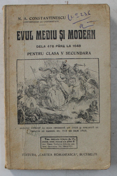 EVUL MEDIU SI MODERN DELA 476 PANA LA 1648 , PENTRU CLASA V SECUNDARA , EDITIA A II - a de N. A. CONSTANTINESCU , 1929
