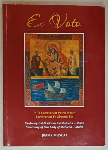 EX VOTO - SANCTUARY OF OUR LADY OF MELLIEHA - MALTA by JIMMY MUSCAT , EDITIE IN ENGLEZA SI MALTEZA , 2009