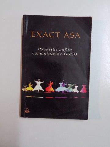 EXACT ASA. POVESTIRI SUFITE COMENTATE DE OSHO 2004