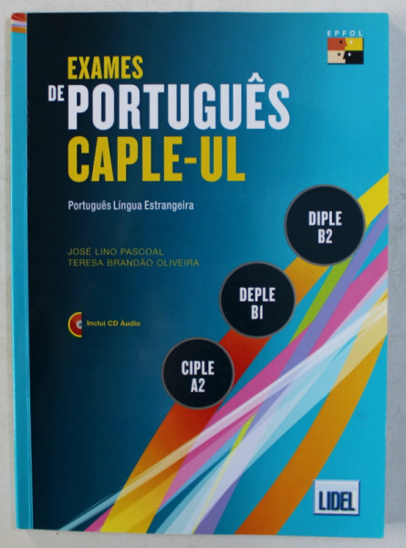 EXAMES DE PORTUGUES CAPLE- UL  de JOSE LINO PASCOAL e TERESA BRANDAO OLIVEIRA , 2013 , CONTINE CD *