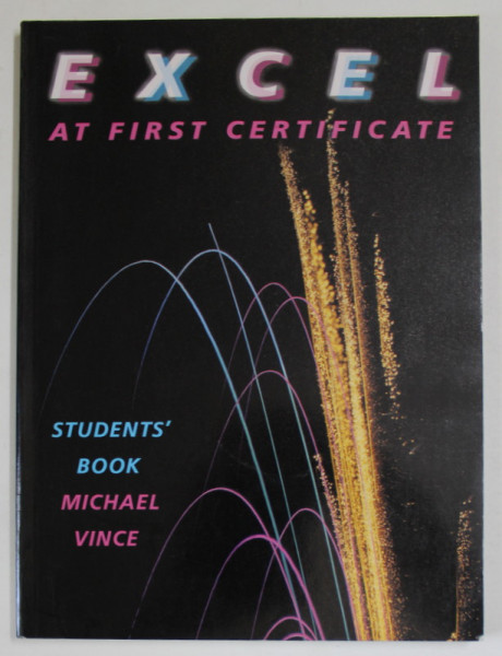 EXCEL  AT FIRST CERTIFICATE , STUDENT 'S BOOK by MICHAEL VINCE , 1989