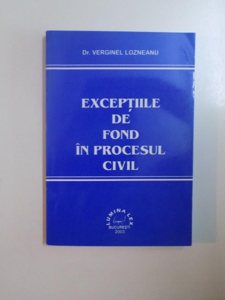 EXCEPTIILE DE FOND IN PROCESUL CIVIL de VERGINEL LOZNEANU, 2003