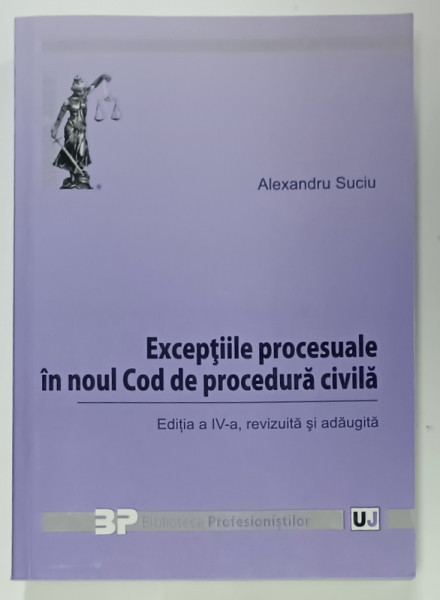 EXCEPTIILE PROCESUALE IN NOUL COD DE PROCEDURA CIVILA de ALEXANDRU SUCIU , 2019