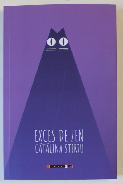 EXCES DE ZEN de CATALINA STERIU , 2024 *EDITIE BILINGVA FATA - VERSO