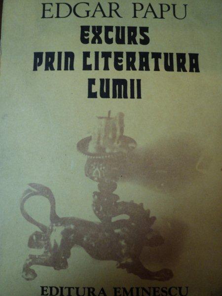 EXCURS PRIN LITERATURA LUMII- EDGAR PAPU, BUC. 1990