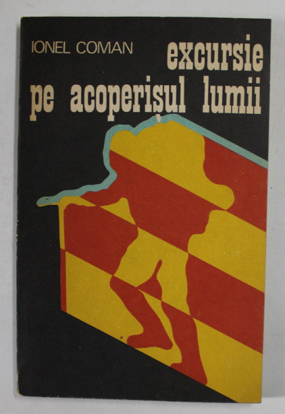 EXCURSIE PE ACOPERISUL LUMII , ASCENSIUNEA VARFULUI '' LENIN '' DIN PAMIR de IONEL COMAN , 1975