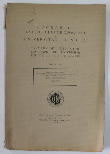 LUCRARILE INSTITUTULUI DE GEOGRAFIE AL UNIVERSITATII DIN CLUJ IN 1921 , REZULTATE STIINTIFICE de EMM. DE MARTONNE , APARUTA 1924