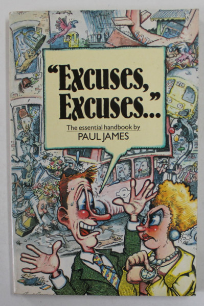 '' EXCUSES , EXCUSES ...'' , THE ESSENTIAL HADBOOK by PAUL JAMES , 1985