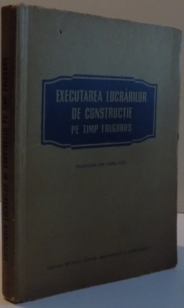 EXECUTAREA LUCRARILOR DE CONSTRUCTIE PE TIMP DE FRIGUROS , 1955