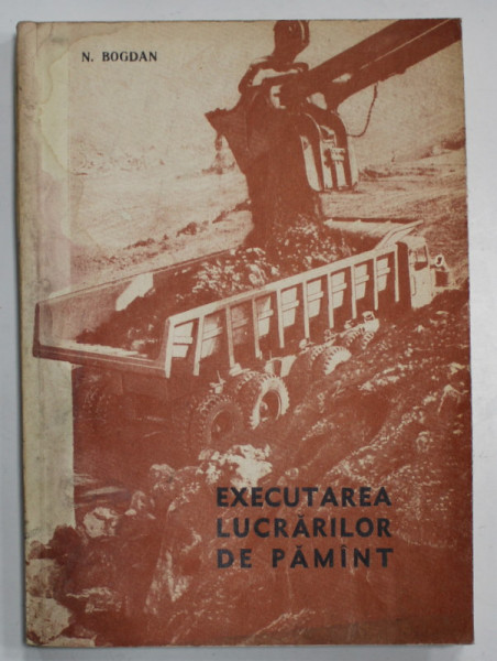 EXECUTAREA LUCRARILOR DE PAMANT de N. BOGDAN , ANII ' 70 , PREZINTA HALOURI DE APA *
