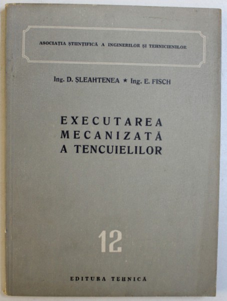 EXECUTAREA MECANICA A TENCUIELILOR de D. SLEAHTENEA sI E.FISCH , 1956