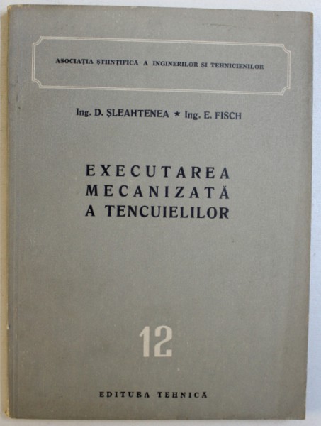 EXECUTAREA MECANICA A TENCUIELILOR de D. SLEAHTENEA sI E.FISCH , 1956