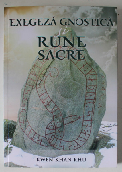 EXEGEZA GNOSTICA SI RUNE SACRE de KWEN KHAN KHU , 2023
