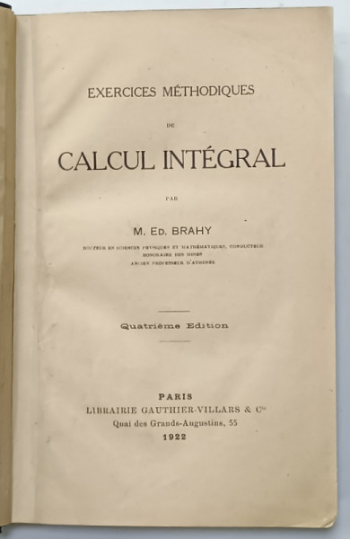 EXERCICES  METHODIQUES DE CALCUL INTEGRAL par M. ED. BRAHY , 1922