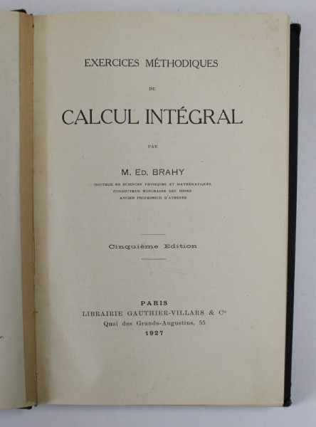 EXERCICES METHODIQUES DE CALCUL INTEGRAL par M.Ed. BRAHY , 1927