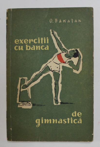 EXERCITII CU BANCA DE GIMNASTICA de O . BANATAN , 1957