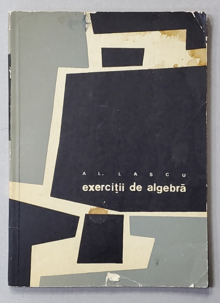 EXERCITII DE ALGEBRA de ALEXANDRU LASCU , 1967