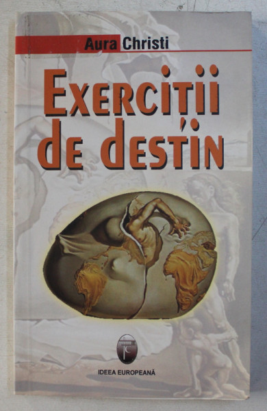 EXERCITII DE DESTIN - DIALOGURI de AURA CHRISTI , 2007