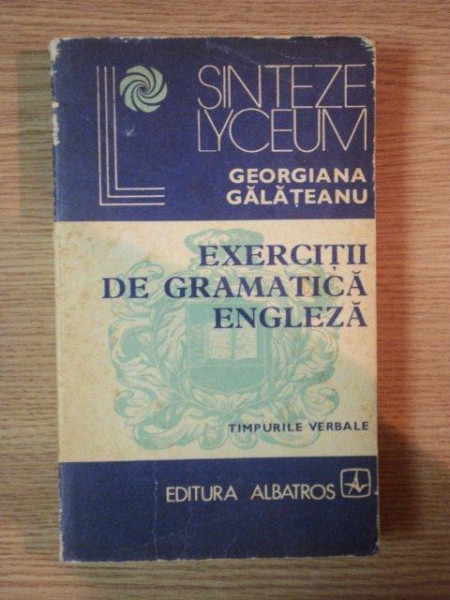EXERCITII DE GRAMATICA ENGLEZA de GEORGIANA GALATEANU , Bucuresti 1979 , PREZINTA URME DE UZURA