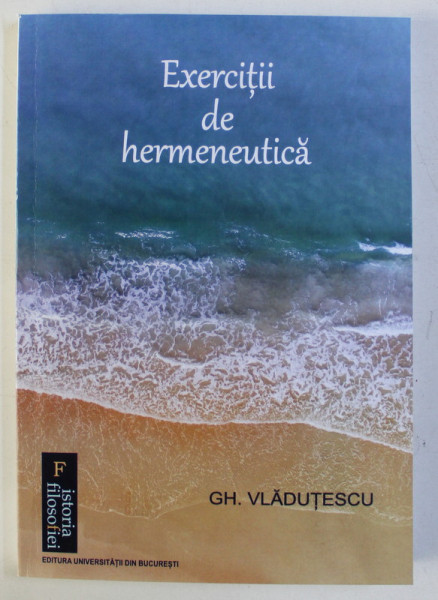 EXERCITII DE HERMENEUTICA de GH. VLADUTESCU , 2019 DEDICATIE*