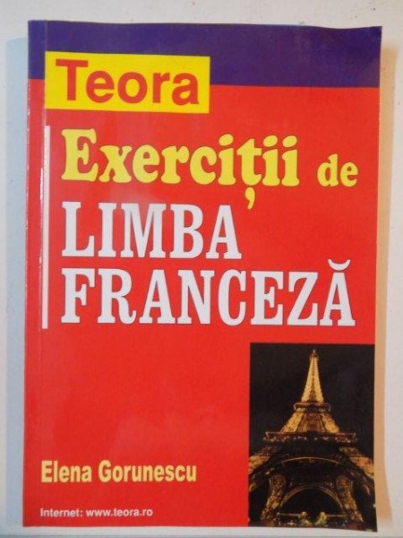 EXERCITII DE LIMBA FRANCEZA de ELENA GORUNESCU , 2002