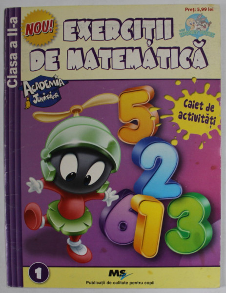 EXERCITII DE MATEMATICA , CLASA A - II -A , CAIET DE ACTIVITATI , 2011
