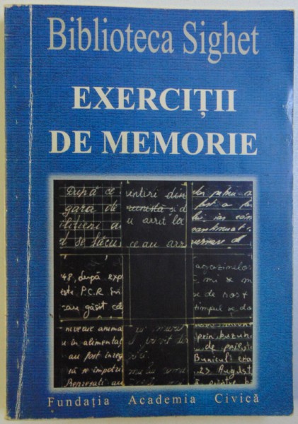 EXERCITII DE MEMORIE  - editor ROMULUS RUSAN , 1999 , CONTINE DEDICATIA ANEI BLANDIANA *