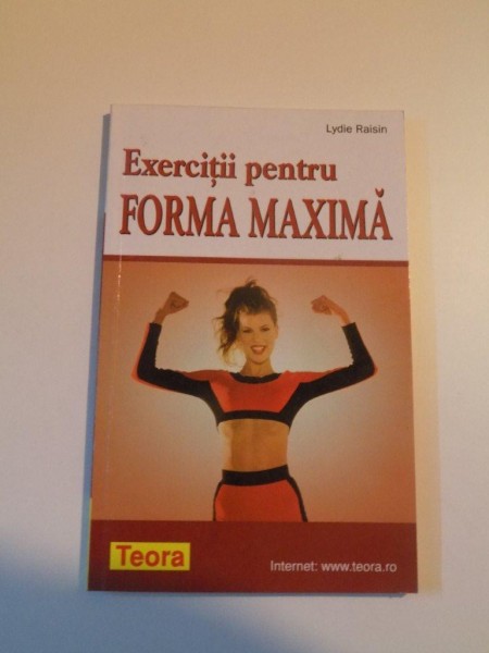 EXERCITII PENTRU FORMA MAXIMA de LYDIE RAISIN , 2001