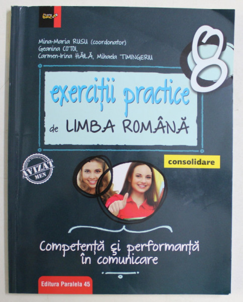 EXERCITII PRACTICE DE LIMBA ROMANA , COMPETENTA SI PERFORMANTA IN COMUNICARE , CLASA A VIII - A , EDITIA A IX - A , editie coordonata de MINA -MARIA RUSU , 2018