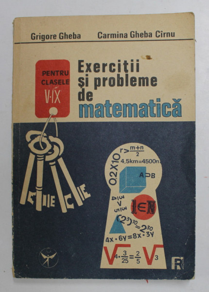 EXERCITII SI PROBLEME DE MATEMATICA de GRIGORE GHEBA ,CARMINA GHEBA  CIRNU1991